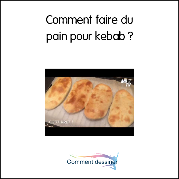 Comment faire du pain pour kebab